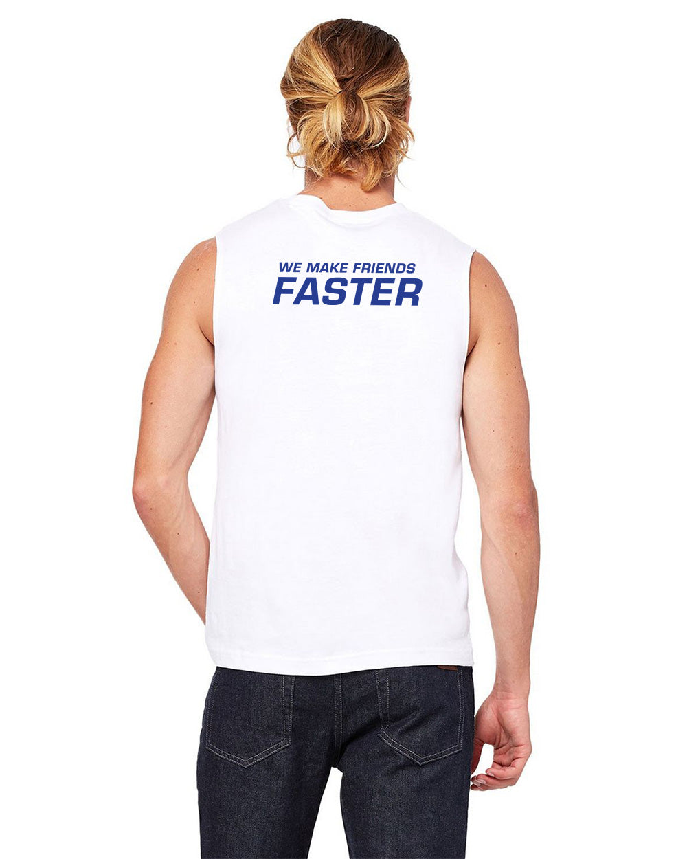 We Make Friends Faster Muscle Tank