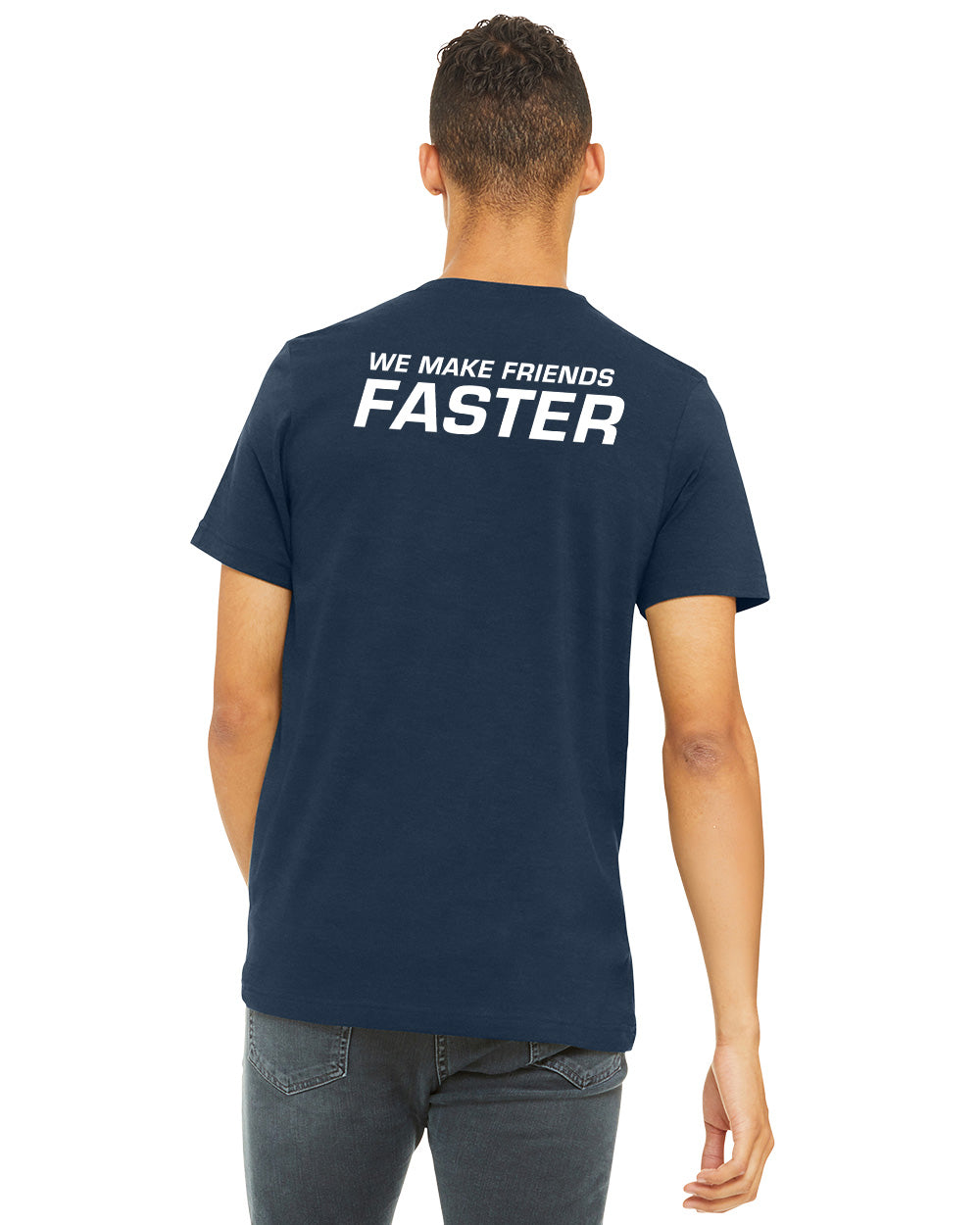 We Make Friends Faster Tee