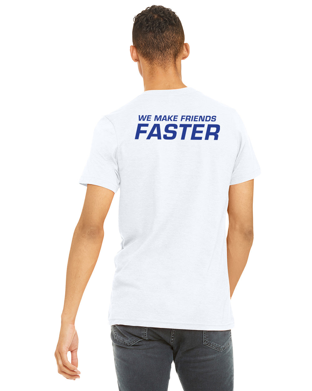 We Make Friends Faster Tee